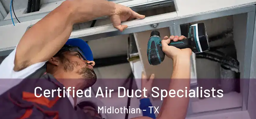 Certified Air Duct Specialists Midlothian - TX