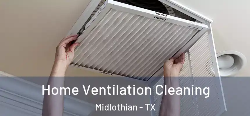  Home Ventilation Cleaning Midlothian - TX