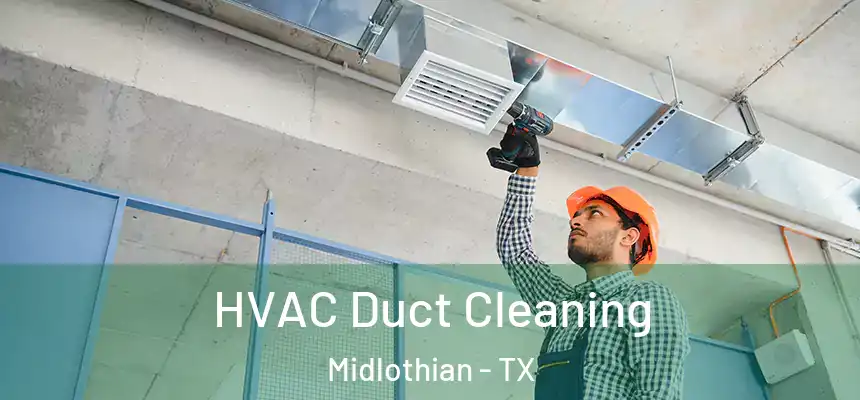  HVAC Duct Cleaning Midlothian - TX