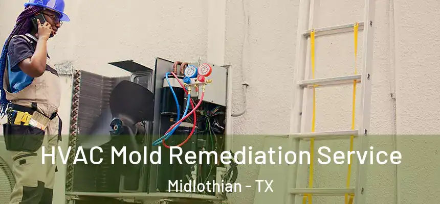  HVAC Mold Remediation Service Midlothian - TX