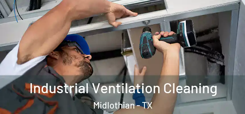  Industrial Ventilation Cleaning Midlothian - TX