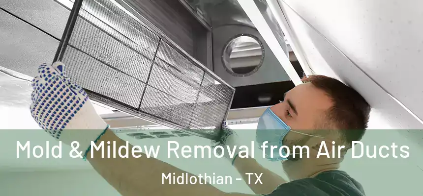  Mold & Mildew Removal from Air Ducts Midlothian - TX