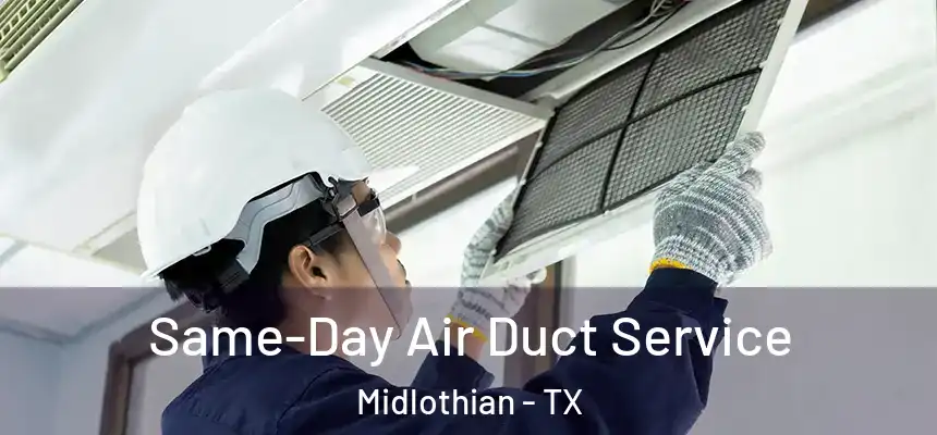  Same-Day Air Duct Service Midlothian - TX