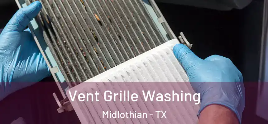  Vent Grille Washing Midlothian - TX